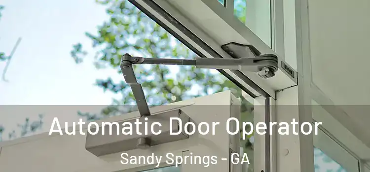 Automatic Door Operator Sandy Springs - GA