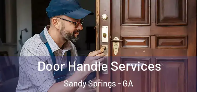 Door Handle Services Sandy Springs - GA