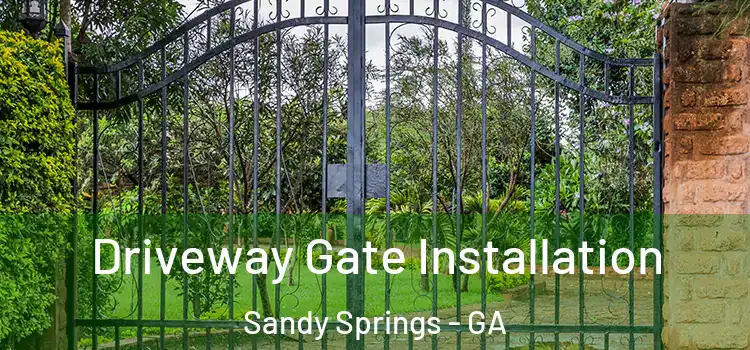 Driveway Gate Installation Sandy Springs - GA