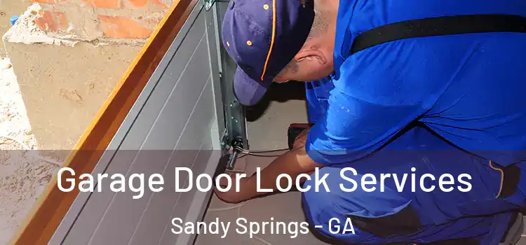 Garage Door Lock Services Sandy Springs - GA