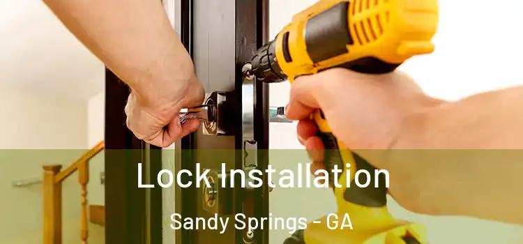  Lock Installation Sandy Springs - GA