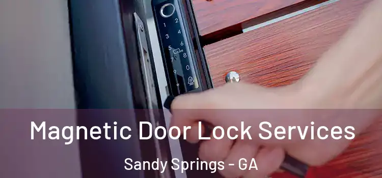 Magnetic Door Lock Services Sandy Springs - GA