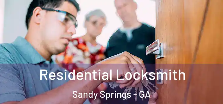 Residential Locksmith Sandy Springs - GA