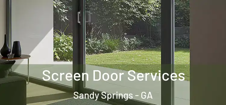Screen Door Services Sandy Springs - GA