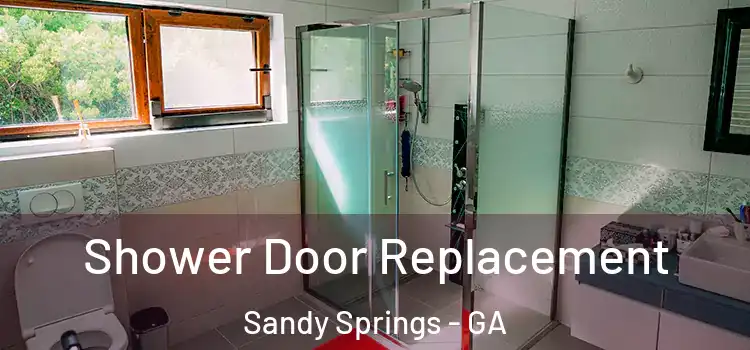 Shower Door Replacement Sandy Springs - GA