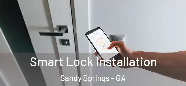Smart Lock Installation Sandy Springs - GA